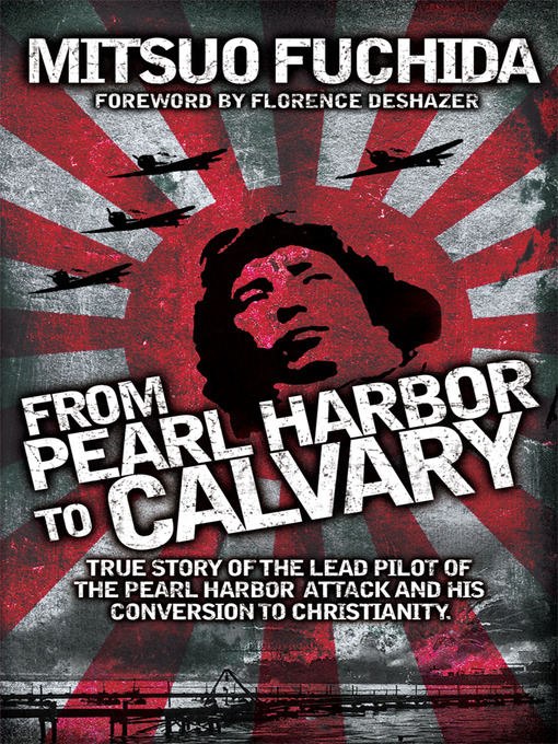 Title details for From Pearl Harbor to Calvary by Mitsuo Fuchida - Available